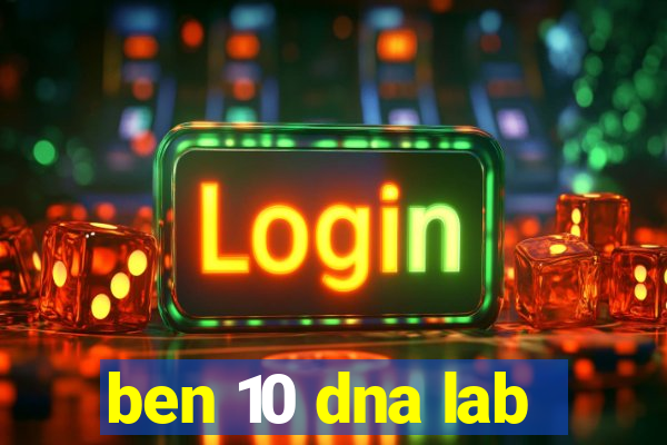 ben 10 dna lab